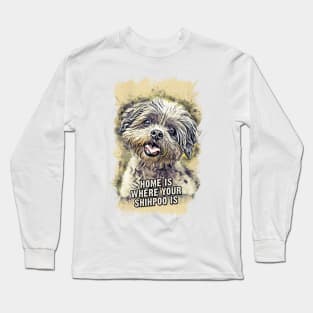 Shihpoo Home is Where Your Dog is Long Sleeve T-Shirt